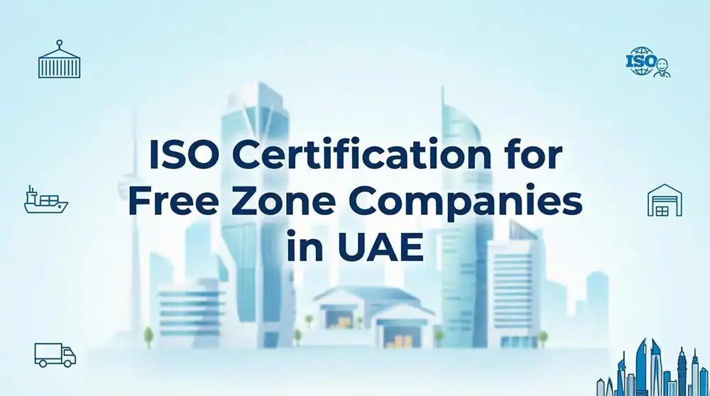 ISO Certification for Free Zone Companies in UAE | Global Certification Services
