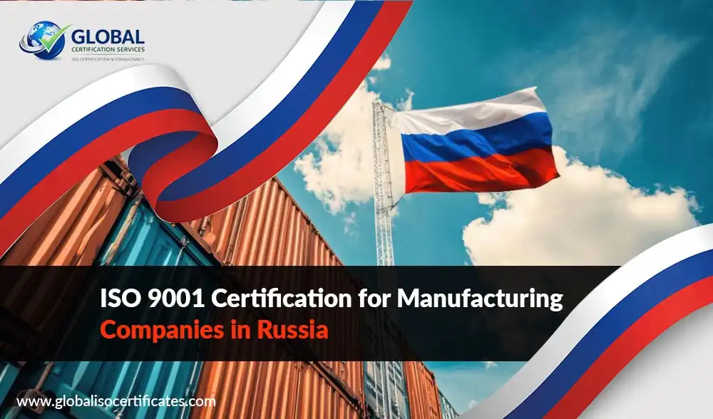 ISO 9001 certification benefits for manufacturing companies in Russia
